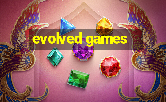 evolved games