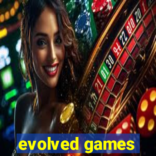 evolved games