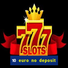 10 euro no deposit casino 2023