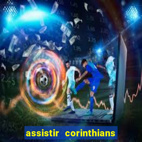 assistir corinthians x s o paulo futemax