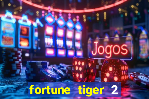 fortune tiger 2 demo free