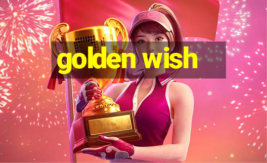 golden wish