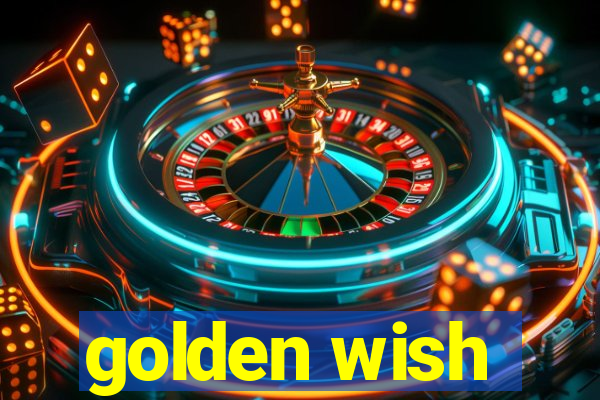 golden wish