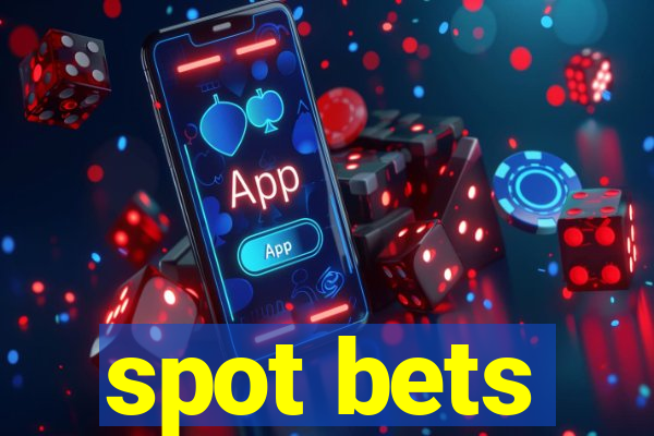 spot bets