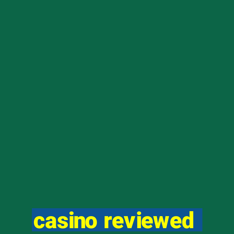 casino reviewed