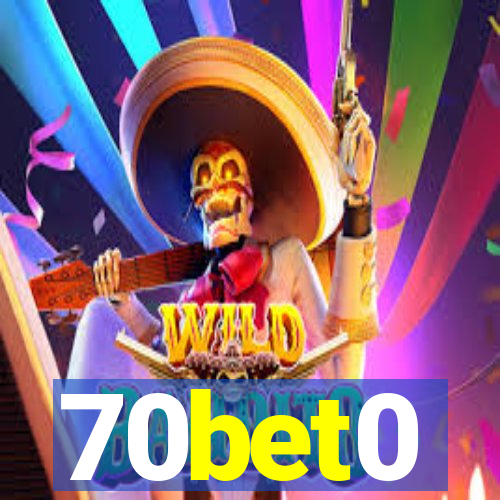 70bet0