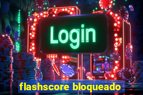 flashscore bloqueado