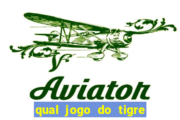 qual jogo do tigre ta pagando agora