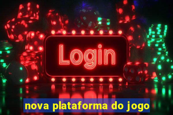 nova plataforma do jogo