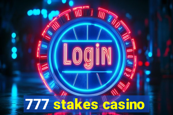 777 stakes casino