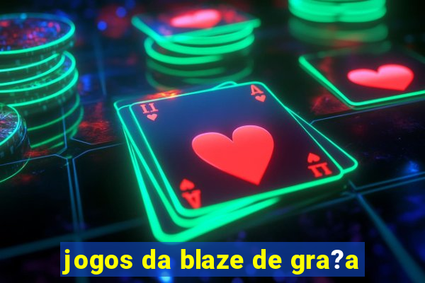 jogos da blaze de gra?a