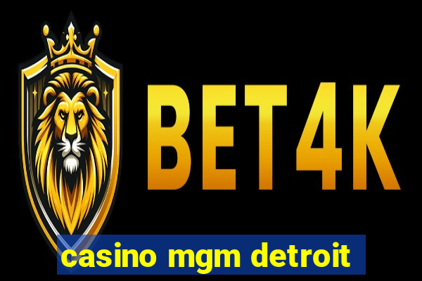 casino mgm detroit