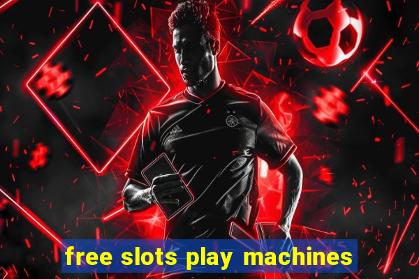 free slots play machines