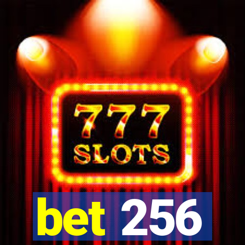 bet 256