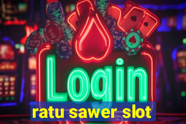 ratu sawer slot