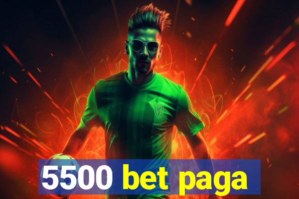 5500 bet paga