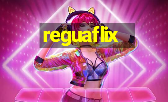 reguaflix