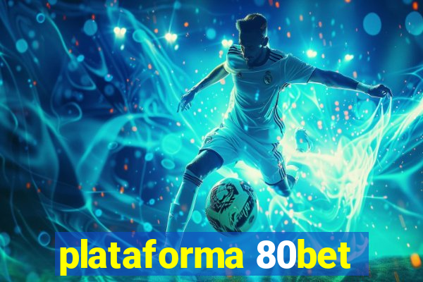 plataforma 80bet