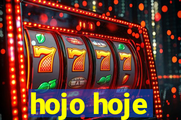 hojo hoje