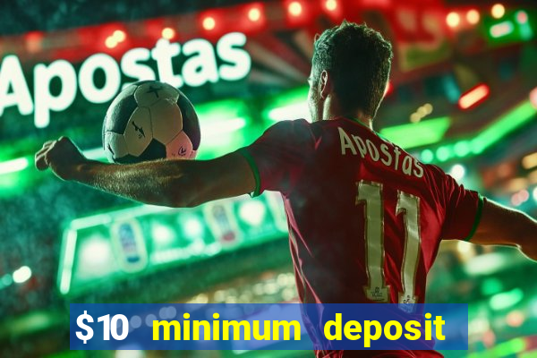 $10 minimum deposit casino australia 2020