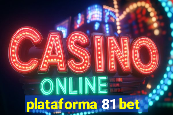 plataforma 81 bet