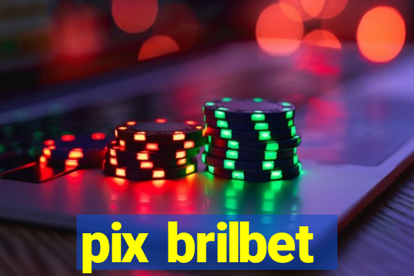 pix brilbet