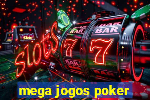 mega jogos poker