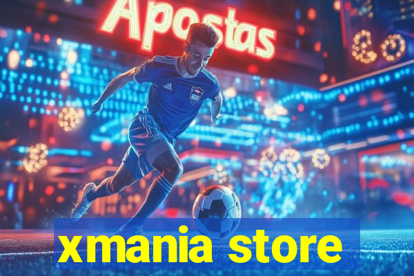 xmania store