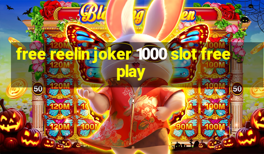 free reelin joker 1000 slot free play