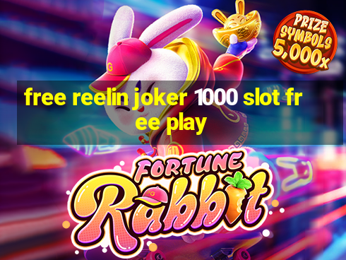 free reelin joker 1000 slot free play