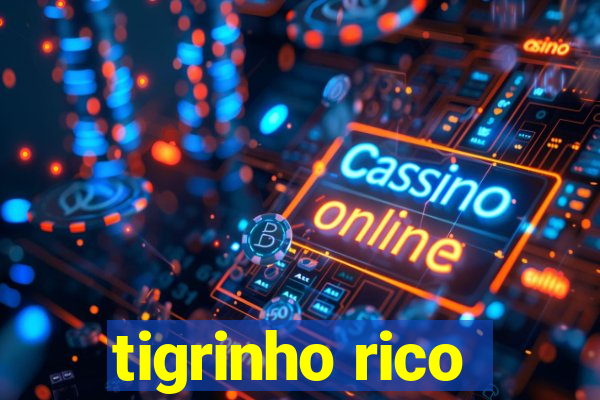 tigrinho rico