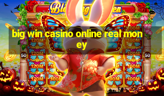 big win casino online real money