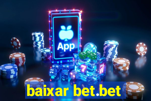 baixar bet.bet