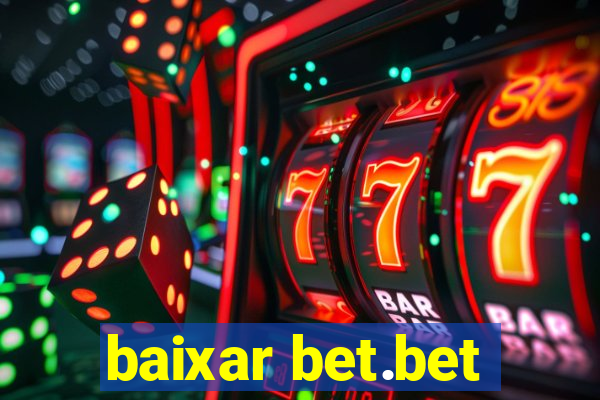 baixar bet.bet