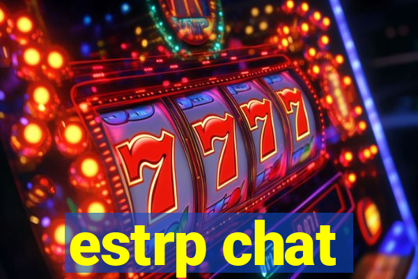 estrp chat