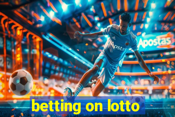 betting on lotto