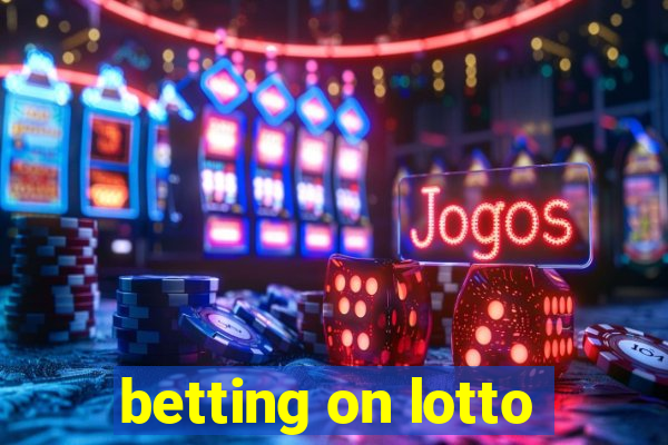 betting on lotto