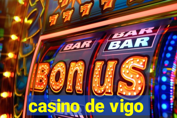 casino de vigo