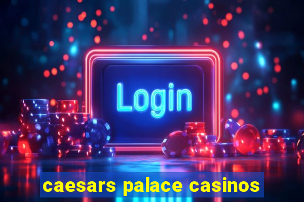 caesars palace casinos