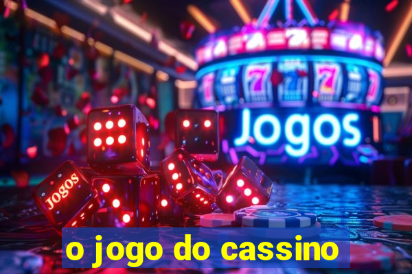 o jogo do cassino