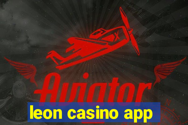 leon casino app