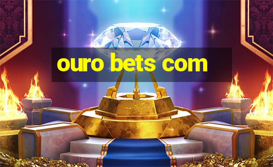 ouro bets com