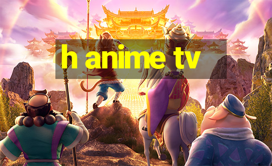 h anime tv