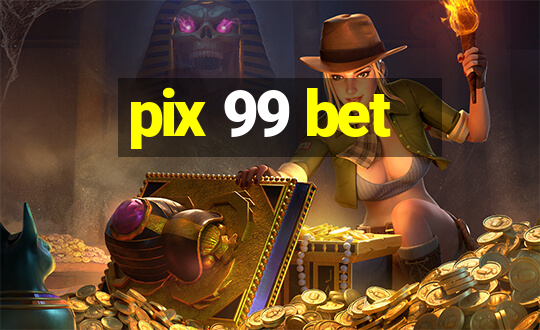 pix 99 bet