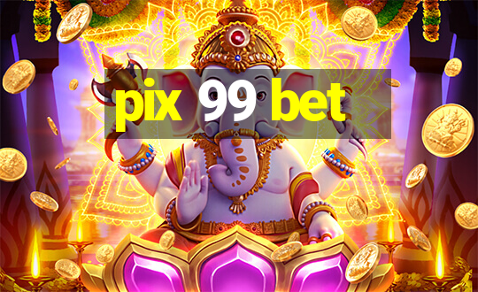 pix 99 bet