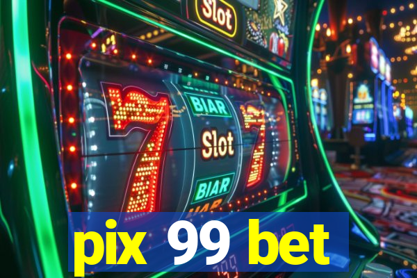 pix 99 bet