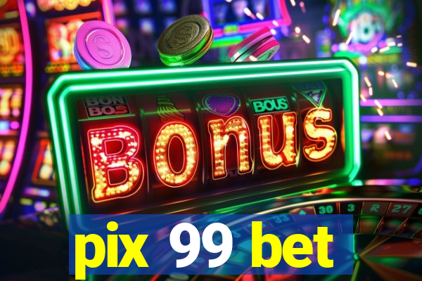 pix 99 bet