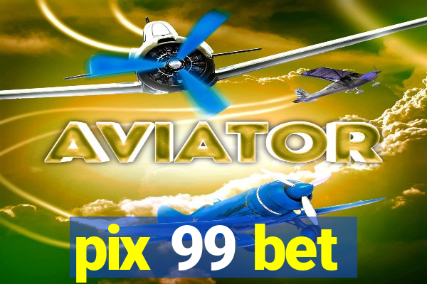 pix 99 bet