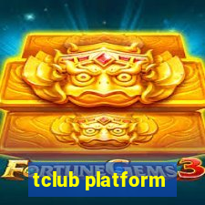 tclub platform