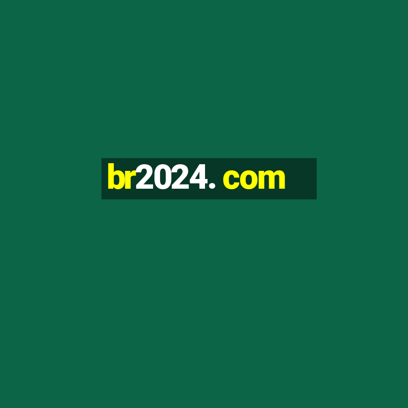 br2024. com